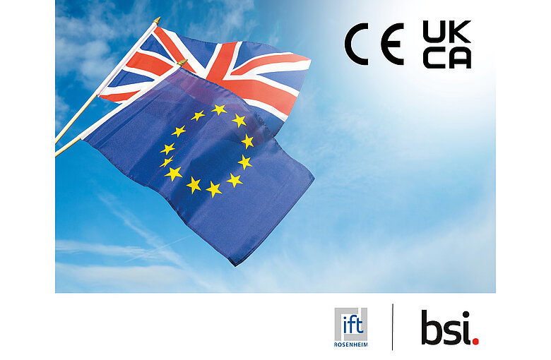 Das Schaubild zeigt die europäische und die britische Flagge vor einem blauen Himmel. In der oberen rechten Ecke sind das CE und das UKCA Zeichen abgebildet und in der unteren rechten Ecke das Logo des ift Rosenheim und des bsi. Nähere Informationen Erhalten Sie auf Anfrage unter +49 8031 216-2150.